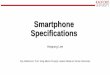 Smartphone Specifications - Radford Universityhlee3/classes/backup/itec452...More Smartphone Specifications (1) Galaxy Note 5 Google Nexus 5X iPhone 6s plus Manufacturer Samsung LG