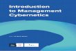 Introduction to Management Cybernetics · basics about cybernetics and will be introduced to the most relevant aspects of cybernetics in management. • You will gather useful additional
