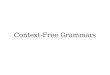 Context-Free Grammars - Stanford University€¦ · Context-free grammars give a formalism for describing languages by generating all the strings in the language. Context-free languages