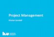 Project Management - Department of Computer and ...krisa34/vuxenpum/04project-management.pdf · Project Management, Software Quality Assurance (SQA), Supporting Tools, Education