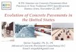 Evolution of Concrete Pavements in the United States · Evolution of Concrete Pavements in the United States Shiraz Tayabji, Ph. D., PE Advanced Concrete Pavement Consultancy LLC