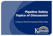 Pipeline Safety Topics of Discussion 19, 2012  · Pipeline Safety Topics of Discussion Leo Haynos, Chief of Gas Operations & Pipeline Safety ... a fixed, step-by-step sequence of