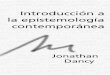 Introducción a la epistemología contemporáneaconductitlan.org.mx/04_Investigacion/Materiales/L_Dancy... · 2017-01-20 · Introducción a la epistemología contemporánea Jonathan