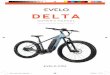 DELTA - EVELO · accomplished with the controls on the handlebars. delta_manual_final_single.indd 8 12/06/2017 14:11. EVELO.COM 9 Using Your Charger The charger that comes with your