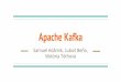 Apache Kafka - Masaryk · PDF file 2018-05-14 · What is Apache Kafka A distributed streaming platform Originally developed by LinkedIn in 2010 Open-sourced in 2011 at Apache Since