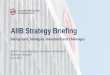 AIIB Strategy Briefing - CICAAIIB Strategy Briefing Background, Strategies, Investment and Challenges ... IRAQ THAILAND TURKEY KAZAKHSTAN SAUDI ARABIA TAJIKISTAN AZERBAIJAN MALAYSIA