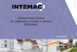 Prezentace aplikace PowerPoint … · • INTEMAC je projekt realizovaný Jihomoravským krajemve spolupráci s JIC, za partnerství VUT v Brněa významných strojírenských firem