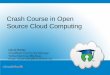 Crash Course in Open Source Cloud Computing · Open Cloud Initiative (OCI) Principles of Open Cloud Interoperability (the ability to exchange and use information) between cloud computing