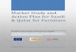 Market Study and Action Plan for Saudi & Qatar for …jfema.org/wp-content/uploads/2014/04/JFEMA-GS3-Marketing...Market Study and Action Plan for Saudi & Qatar for Furniture Developing