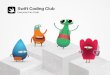 Swift Coding Club - Apple Inc. · club members explore key concepts and apply them to coding puzzles and challenges within Swift Playgrounds. And in Apply and Connect sessions, they