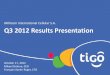 Millicom International Cellular S.A. Q3 2012 Results Presentation · 2017-02-28 · Millicom International Cellular S.A. 2 Disclaimer This presentation may contain certain “forward-looking