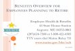 EMPLOYEE HEALTH & BENEFITS FOR RETIREES...Remember, with 25 years of credible service you can put your health insurance “on hold” until you reach normal retirement age. *NRA requirement