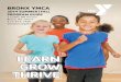 LEARN GROW THRIVE - b.3cdn.net · LEARN GROW THRIVE BRONX YMCA 2014 SUMMER | FALL PROGRAM GUIDE 2 Castle Hill Avenue Bronx, NY 10473 ... Watch Program. Kids will enjoy creative play