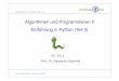 Algorithmen und Programmieren II Einführung in Python (Teil 3)w3.inf.fu-berlin.de/lehre/SS12/ALP2/slides/V4_Python_Funktionen_AL… · ALP II: Margarita Esponda, 3. Vorlesung, 19.4.2012-Funktionen,