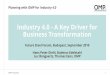 Industry 4.0 - A Key Driver for Business Transformation€¦ · Master Data (and provides it to SAP) •Actively Supports and Key Driver for Business Transformation Program •Click