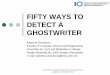 FIFTY WAYS TO DETECT A GHOSTWRITER - University of Plymouth€¦ · FIFTY WAYS TO DETECT A GHOSTWRITER Katerina Zdravkova Faculty of Computer Science and Engineering University Ss