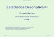 Estad´ıstica Descriptivaabc - ITAMallman.rhon.itam.mx/~ebarrios/EstadisticaDescriptiva/estadistica... · Variables Cuantitativas Diagrama de Tallo y Hojas Construccion:´ Determinar
