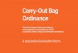 Carry-Out Bag Ordinance Verona/Plastics... · How it Works The Carry-Out Bag Ordinance promotes the use of reusable bags. Regulates the use of carry-out bags in retail stores and