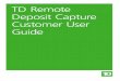 TD Remote Deposit Capture Customer User Guide EN€¦ · TD Remote Deposit Capture Customer User Guide 6 2. Click Activate Computer and enter Computer Activation Code. In the event