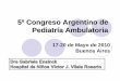 5º Congreso Argentino de Pediatría Ambulatoria€¦ · infección urinaria tratada por 10 días con ciprofloxacina y en agosto 2010 por otra infección urinaria tratada por 10 días