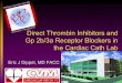 a r o v a s c l a r M d w e s t C s F u n d t ii n Direct ...mcrfmd.com/links/Dippe-Thrombin-Cath-Lab.pdf · Gp. 2b/3a Receptor Blockers in the Cardiac Cath Lab. Eric J Dippel, MD
