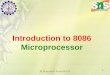 Introduction to 8086 Microprocessor - SNS Courseware · 8086 is designed to operate in two modes, Minimum and Maximum. It can prefetches up to 6 instruction bytes from memory and