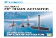 TSUBAKI ZIP CHAIN ACTUATOR · ZIP CHAIN ACTUATOR TERVO reducer for servo motors ・ Pneumatic cylinder ・ Hydraulic cylinder Stroke: 2,000 mm Reduced space The height of the chain