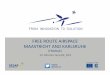 FREE ROUTE AIRSPACE MAASTRICHT AND KARLSRUHE · • Free Route Airspace Maastricht and Karlsruhe (FRAMaK) is a joint initiative of – DFS Deutsche Flugsicherung GmbH – Deutsche