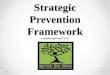 Strategic Prevention Framework - Oklahoma · Strategic Prevention Framework Cultural Competence Sustainability Profile population needs, resources, and readiness to address needs