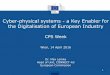 Cyber-physical systems - a Key Enabler for the ... · Dr. Max Lemke Head of Unit, CONNECT-A3 European Commission Cyber-physical systems - a Key Enabler for the Digitalisation of European