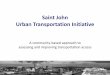 Saint John Urban Transportation Initiative€¦ · The Saint John Urban Transportation Initiative ... Funding vs. Service Coverage Saint John Moncton Fredericton Halifax Cape Breton