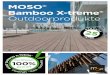 MOSO® Bamboo X-treme® Outdoorprodukte€¦ · MOSO® Bamboo X-treme® Estudio Montani Mit Bamboo X-treme® hat MOSO® eine wirklich umwelt-freundliche und dauerhafte Alternative