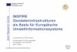 INSPIRE Geodateninfrastrukturen als Basis für Europäische ... · • Advisory role for the composition of drafting teams • Feedback and awareness raising in the Member States