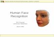 Human Face Recognition - University of Windsor Face-Recognition… · • An inverted face is much harder to recognize • Hair, face outline, eyes and mouth are important for perceiving