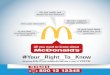 #Your Right To Know - McDonald's€¦ · In addition to carefully selecting suppliers, McDonald’s applies the HACCP (Hazard Analysis and Critical Control Point) program to ensure