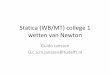 Statica (Wb) college 1 - TU Delft OCW€¦ · Starre lichamen: Vervormen niet ( anders sterkteleer) 3. Geconcentreerde kracht als effect van een belasting. Kracht 1 Welke krachten