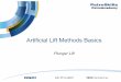 Artificial Lift Methods Basics - Active Learnercloud1.activelearner.com/.../PetroAcademy/PCE-ALMB/ALMB_Plunge… · Artificial Lift: Plunger Lift Design Advantages • Uses reservoir