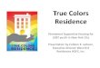 True Colors Residence - CSH · True Colors Residence Permanent Supportive Housing for LGBT youth in New York City Presentation by Colleen K. Jackson, Executive Director West End Residences