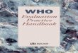 Evaluation Practice Handbook - WHO€¦ · strategic direction, ensuring quality control and analysing evaluation findings and lessons learnt. Through this comprehensive approach,