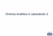 Chimica Analitica e Laboratorio 2 - people.unica.it · 2016-01-22 · Holler, Skoog, Crouch, Chimica Analitica Strumentale, EdiSES. Cap. 1 . Lezione 1 24 Curve di calibrazione Per
