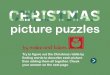 picture puzzles - Make and Takespicture puzzles ChristmasChristmas Try to figure out the Christmas riddle by finding words to describe each picture then adding them all together