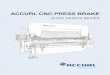 ACCURL CNC PRESS BRAKE · 2018-03-09 · ACCURL® EURO-GENIUS Series press brake features an CNC crowning system for improved quality, a servo driven back gauge system for increased