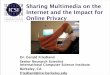 Sharing Multimedia on the Internet and the Impact …cs10/su13/lec/10/2012-07...2012/07/05  · come as close as possible to the geo-coordinates of the videos as provided by users
