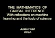 THE MATHEMATICS OF CAUSAL INFERENCE With ......THE MATHEMATICS OF CAUSAL INFERENCE With reflections on machine learning and the logic of science Judea Pearl UCLA 1. The causal revolution