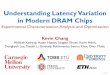 Understanding Latency Variation in Modern DRAM …omutlu/pub/understanding...Understanding Latency Variation in Modern DRAM Chips Experimental Characterization, Analysis, and Optimization