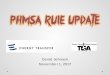 PHMSA rule update - Texas Gas Association · 2017-11-03 · Gas Transmission (Mega Rule) • Mega Rule seems to be on a bit of a diet • Valves and rupture detection removed •