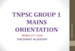 TNPSC GROUP 1 MAINS ORIENTATION - Iyachamy€¦ · TNPSC in the examination were not there in syllabus itself. Some even say that questions under General Studies papers ... The reason