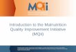 Introduction to the Malnutrition Quality Improvement ......• Business Case for the Malnutrition Quality Improvement Initiative (MQii) • Background on the MQii and Learning Collaborative