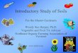 Introductory Study of Soils - DPHU...Introductory Study of Soils For the Master Gardeners Wendy Sue Harper, Ph.D. Vegetable and Fruit TA Advisor Northeast Organic Farming Association