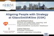 Aligning People with Strategy at GlaxoSmithKline (GSK) · • Identify the mix of leader, people and organizational capabilities and competencies that are mission-critical to the